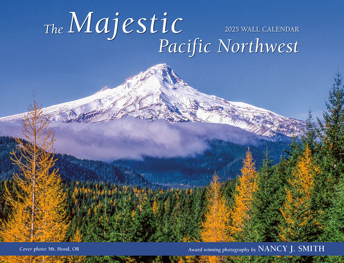2025 Majestic Pacific Northwest Calendar Cover, featuring Oregon's Mt. Hood and forested foothills.